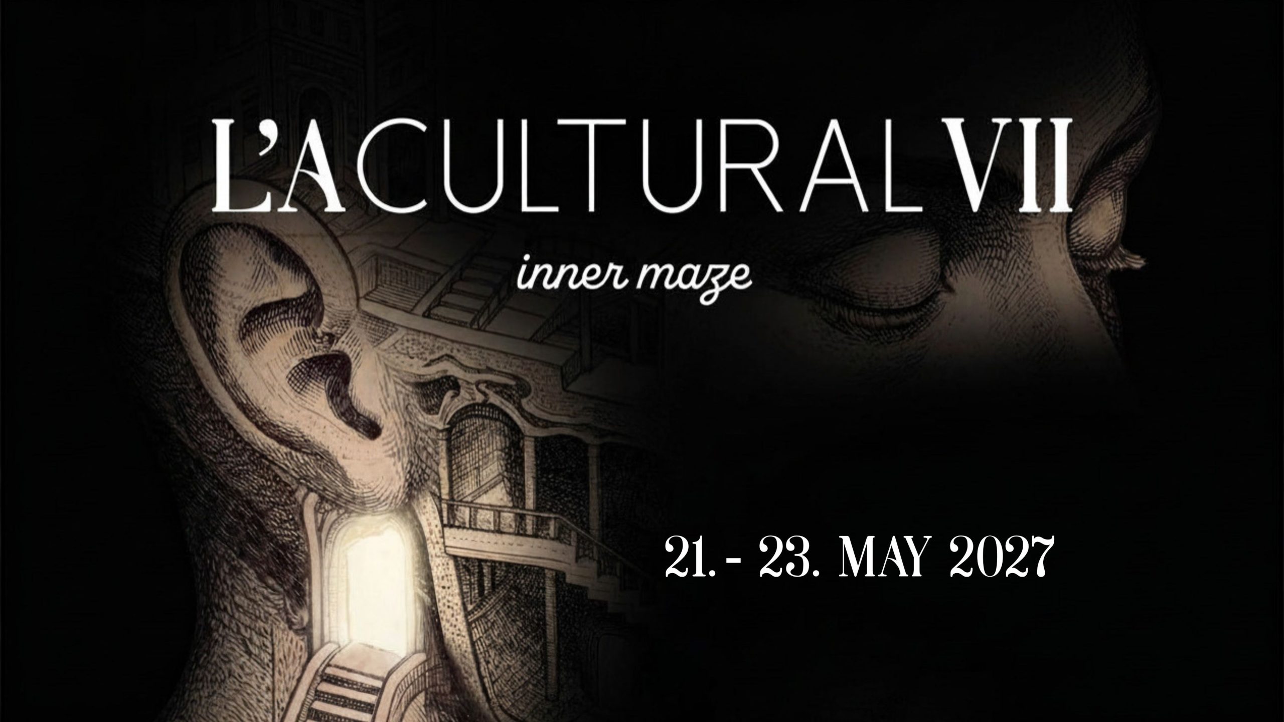 L'A CULTURAL VII · Inner Maze · 21–23 May 2027